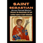 Saint Sebastian (Arrow-Pierced Martyr): Discover the Remarkable Life and Lasting Legacy of Saint Sebastian - Paperback