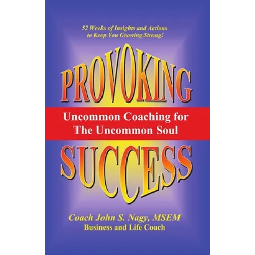 Provoking Success - Uncommon Coaching for the Uncommon Soul - Paperback