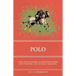 Polo - With One Hundred Illustrations from Photographs, and Several Diagrams - Paperback