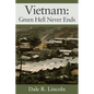 Vietnam: Green Hell Never Ends - Hardcover