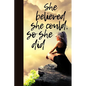 She believed she could, so she did - Paperback