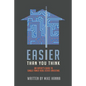 Easier Than You Think: An Expert's Guide to Single-Family Real Estate Investing - Paperback