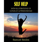 Self Help, with Illustrations of Conduct and Perseverance - Paperback