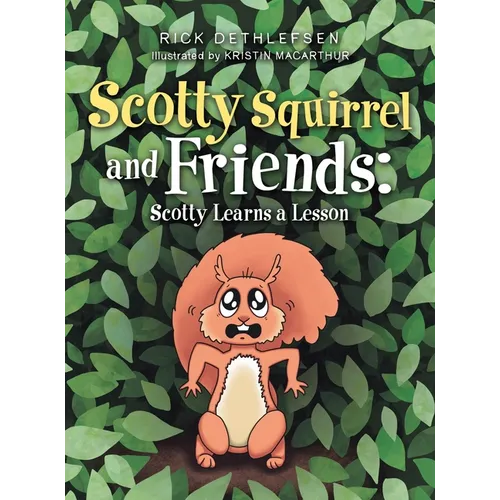 Scotty Squirrel and Friends: Scotty Learns a Lesson - Hardcover