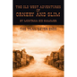 The Old West Adventures of Ornery and Slim: The Trail Never Ends - Paperback