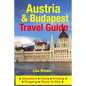 Austria & Budapest Travel Guide: Attractions, Eating, Drinking, Shopping & Places To Stay - Paperback