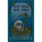 Too Bad You Died: An Infested Publishing Anthology - Paperback