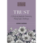 Trust: A Study of Joseph for Persevering Through Life's Challenges - Paperback