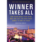 Winner Takes All: How Casino Mogul Steve Wynn Won-And Lost-The High Stakes Gamble to Own Las Vegas - Paperback