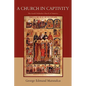 A Church in Captivity: The Greek Orthodox Church of America - Paperback