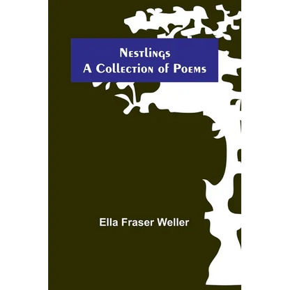 Nestlings; A Collection of Poems - Paperback