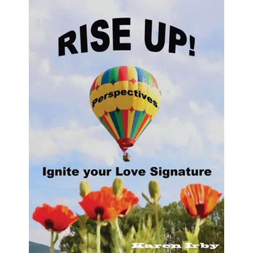 Rise Up! Perspectives: Ignite your Love Signature - Paperback