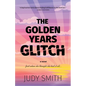 The Golden Years Glitch - Paperback