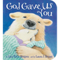 God Gave Us You - Board Book