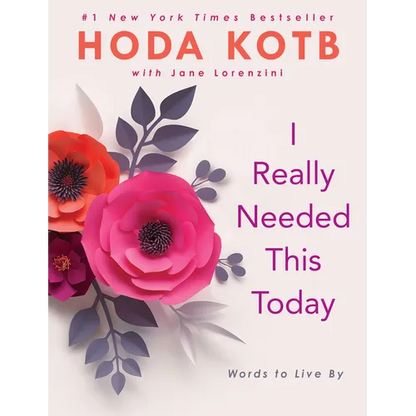 I Really Needed This Today: Words to Live by - Hardcover