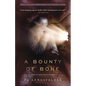 A Bounty of Bone: A novel inspired by real events - Paperback