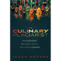 The Culinary Plagiarist: (Mis)Adventures of a Lusty, Thieving, God-Fearing Gourmand - Hardcover