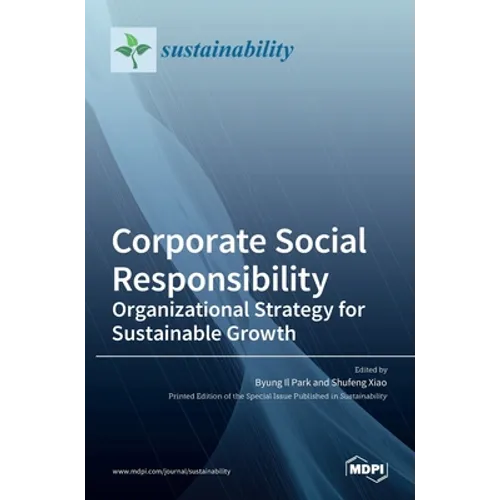 Corporate Social Responsibility: Organizational Strategy for Sustainable Growth: Organizational Strategy for Sustainable Growth - Hardcover