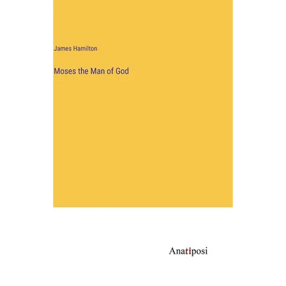 Moses the Man of God - Hardcover
