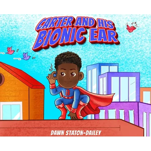 Carter And His Bionic Ear - Hardcover