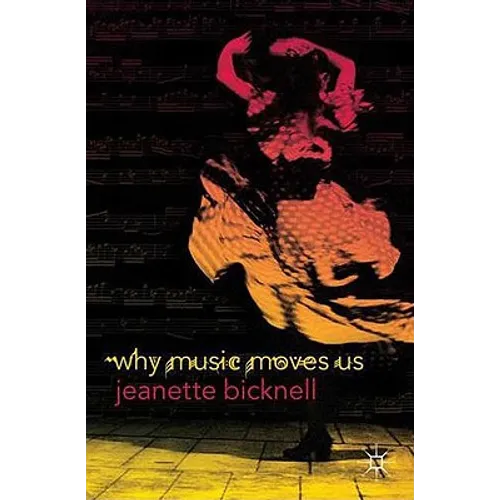 Why Music Moves Us - Hardcover