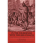 In the Wilderness with the Red Indians: German Missionary to the Michigan Indians, 1847-1853 - Paperback