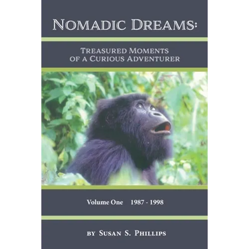 Nomadic Dreams: Treasured Moments of a Curious Adventurer - Paperback