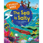 I Wonder Why the Sea Is Salty: And Other Questions about the Oceans - Paperback