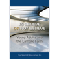 To Believe or Not Believe: Young Adults and the Catholic Faith - Paperback
