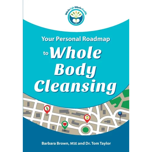 Your Personal Roadmap to Whole Body Cleansing - Paperback
