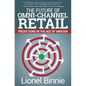The Future of Omni-Channel Retail: Predictions in the Age of Amazon - Paperback