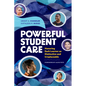 Powerful Student Care: Honoring Each Learner as Distinctive and Irreplaceable - Paperback