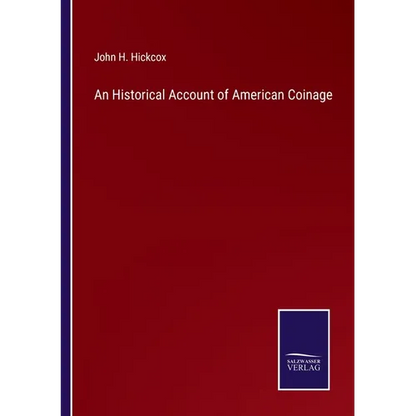 An Historical Account of American Coinage - Paperback