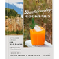 Backcountry Cocktails: Civilized Drinks for Wild Places - Hardcover