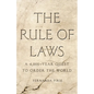 The Rule of Laws: A 4,000-Year Quest to Order the World - Hardcover