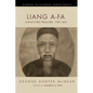 Liang A-Fa: China's First Preacher, 1789-1855 - Hardcover