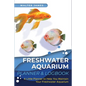 Freshwater Aquarium Planner & Logbook: A Little Planner to Help You Maintain Your Freshwater Aquarium - Paperback