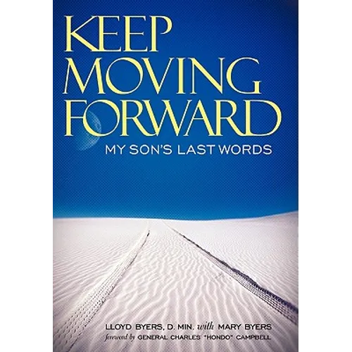 Keep Moving Forward: My Son's Last Words - Hardcover