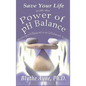 Save Your Life with the Power of pH Balance: Becoming pH Balanced in an Unbalanced World - Hardcover