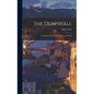 The Downfall: (La Débâcle) a Story of the Horrors of War - Hardcover