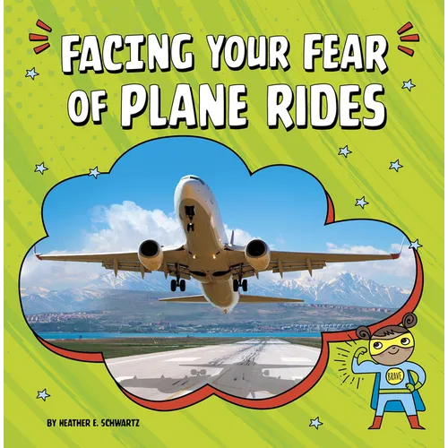 Facing Your Fear of Plane Rides - Hardcover