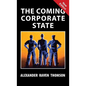 The Coming Corporate State - Hardcover