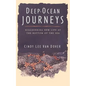 Deep Ocean Journeys: Discovering New Life at the Bottom of the Sea - Paperback