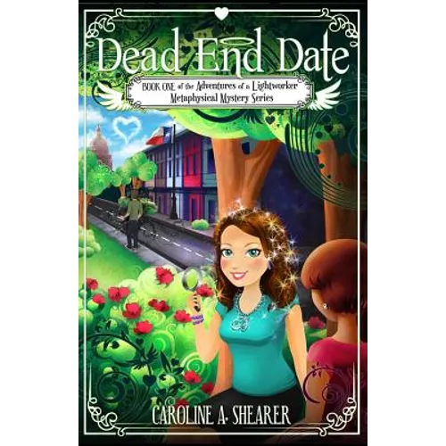 Adventures of a Lightworker: Dead End Date - Paperback