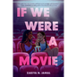 If We Were a Movie - Hardcover