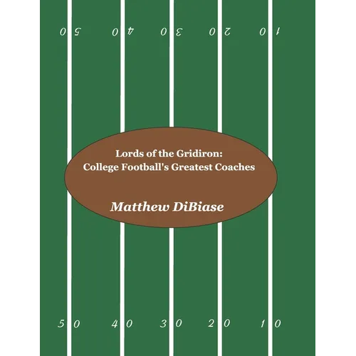 Lords of the Gridiron: College Football's Greatest Coaches - Paperback