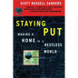 Staying Put: Making a Home in a Restless World - Paperback
