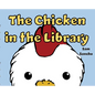 The Chicken in the Library - Hardcover