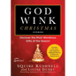 Godwink Christmas Stories: Discover the Most Wondrous Gifts of the Season - Paperback