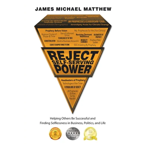 Reject Self-Serving Power: Helping Others Be Successful and Finding Selflessness in Business, Politics, and Life - Paperback